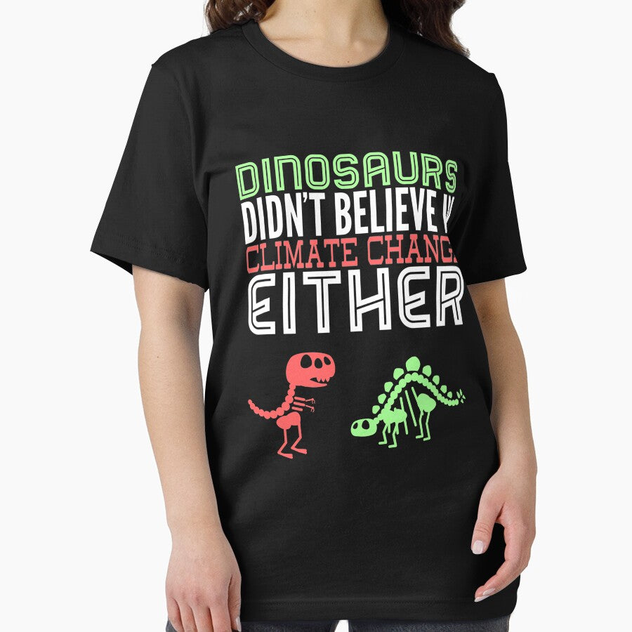 Dinosaurs didn't believe in climate change either by Flippant Shirts