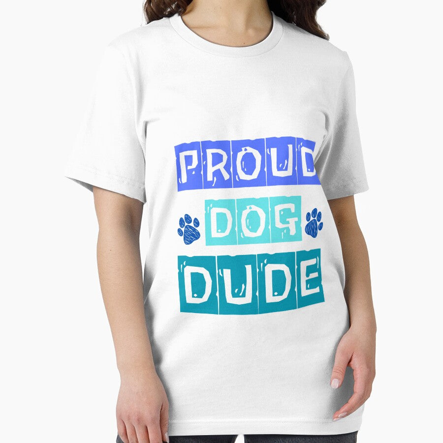 Proud Dog Dude: Perfect Apparel for Dog Dads by Fredster1966