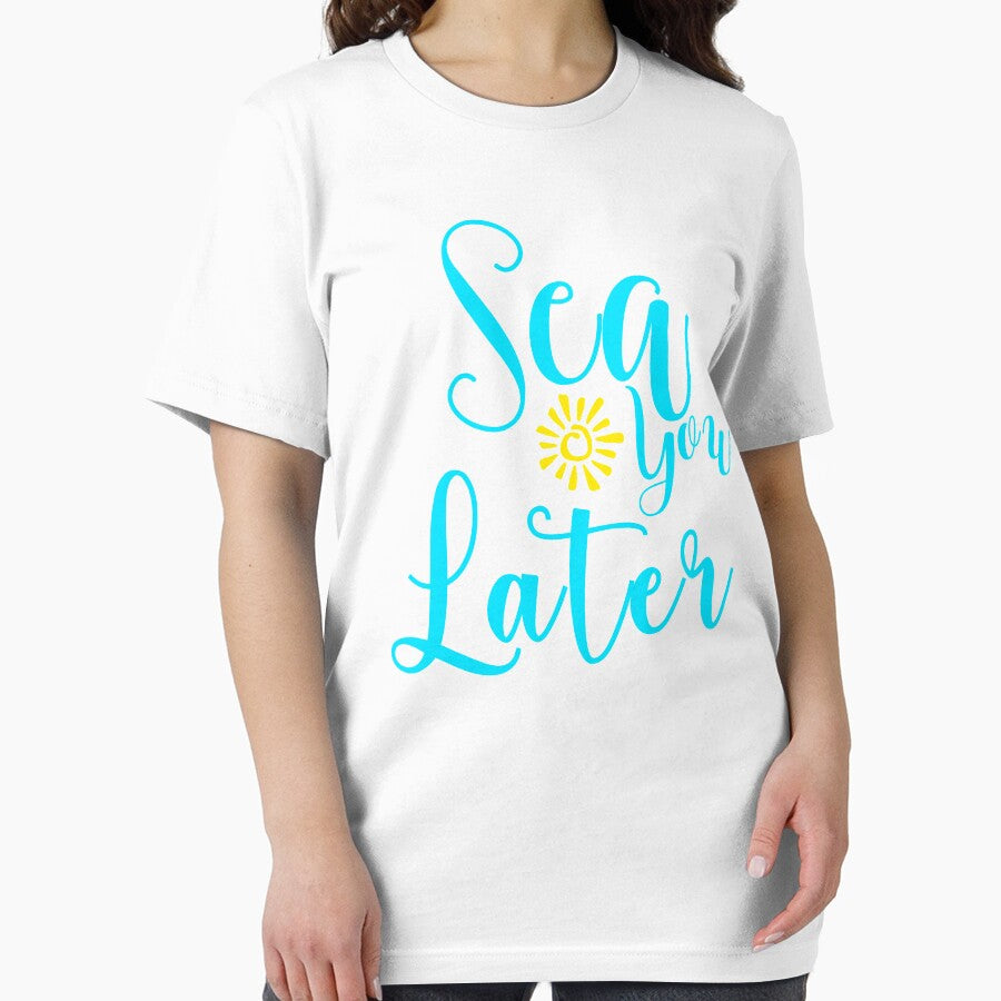 Sea You Later T-Shirt | Sea, Sun , Beach | Summer T-Shirt by Cooltees4u1