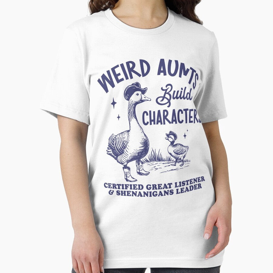 Weird Aunts Build Characters, Funny Cowgirl Shirt, Funny Aunt Gift, Funny Duck Goose Shirt, Certified Great Listener & Shenanigans Leader by Rosqzz