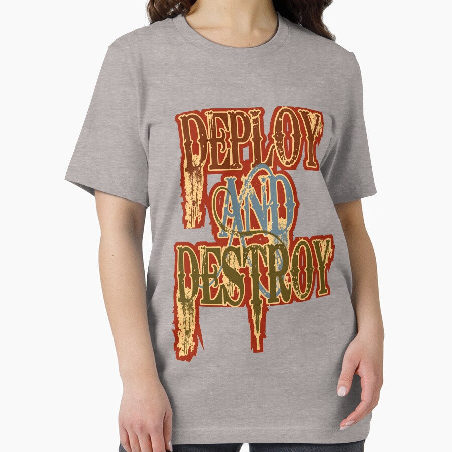 Deploy and Destroy - T-Shirt by Jayrosenthall