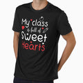 My Class Is Full Of Sweet Hearts ,Happy Valentines Day for Teachers,Teacher Valentine Gifts Idea by DESIGNNOUR
