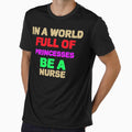 in a world full of princesses be a nurse by YourEssentials