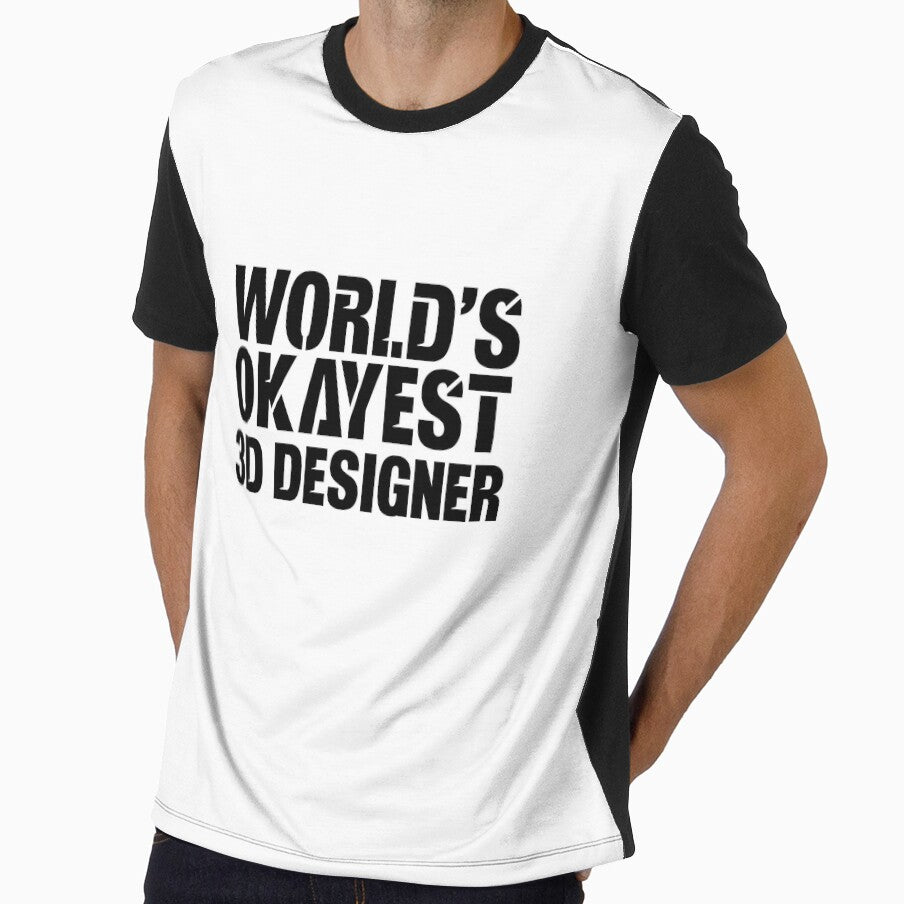 World's Okayest 3D Designer by TeesYouWant
