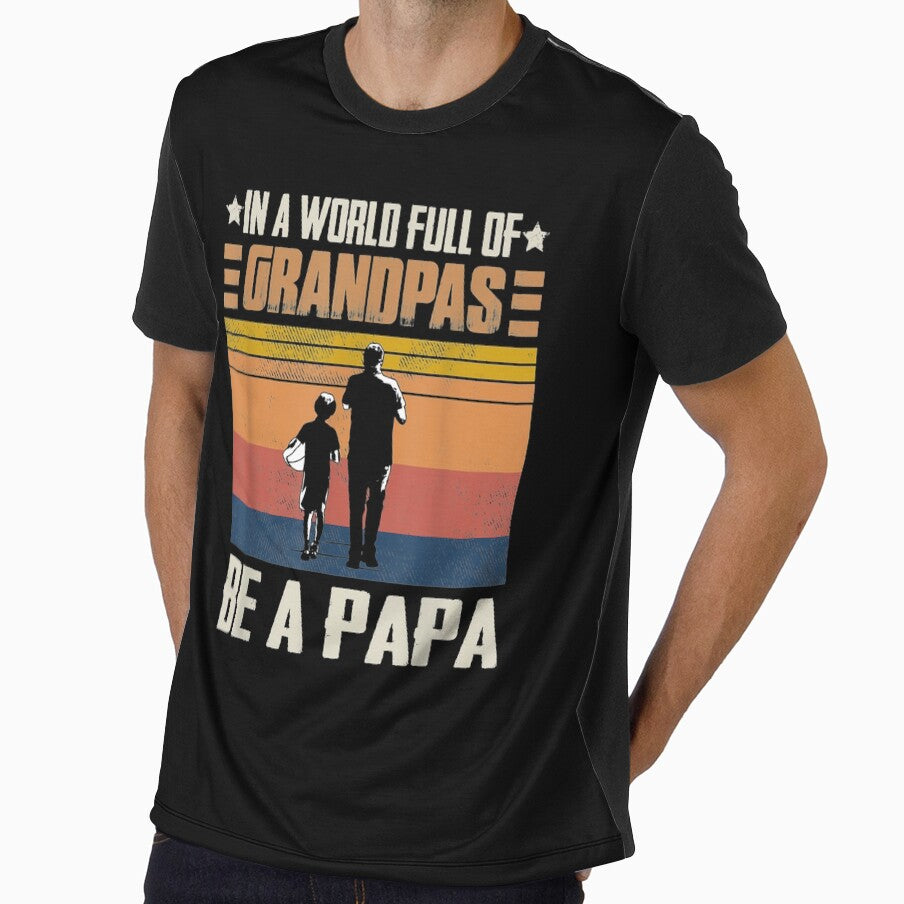 Mens In A World Full Of Grandpas Be A Papa Vintage by laurader