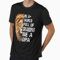 In A World Full Of Grandpas Be A Opa Lion Funny by tashiav