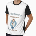 In a World Full Of Princesses Be a Doctor by MJLdesigns
