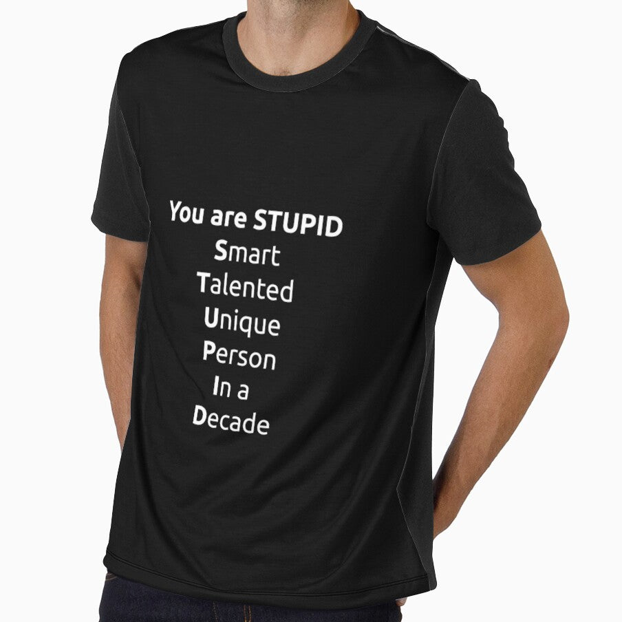 You are Stupid Funny Casual Tshirt by ImagineerCreations