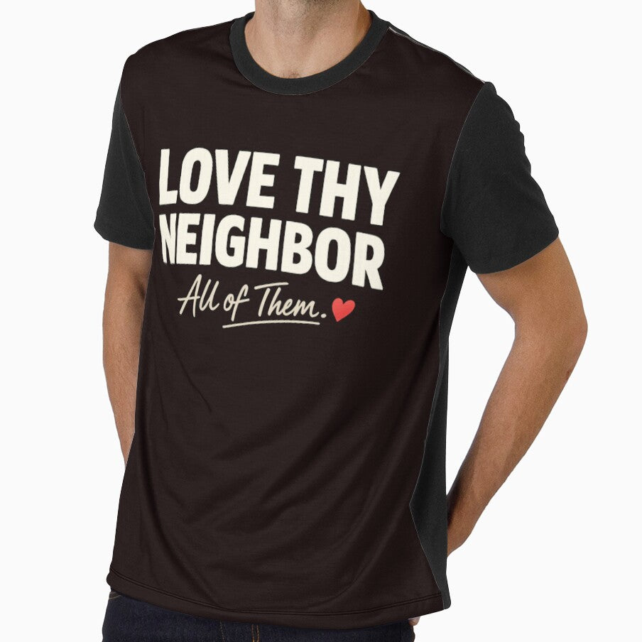“Love Thy Neighbor – All of Them” by FrameFlow