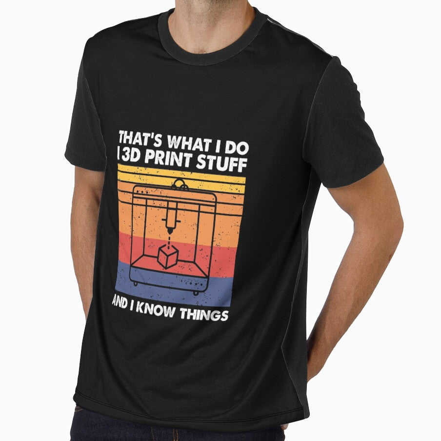 I 3D Print Stuff And I Know Things, Funny 3D Printer Owner by TheReallyNiceStuff