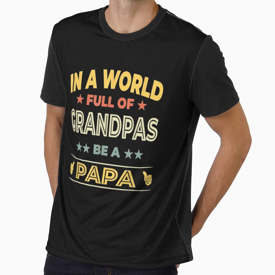 Mens In A World Full Of Grandpas Be A Papa Father's Day Vintage by zpruby