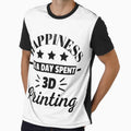 Happiness Is A Day Spent 3D Printing by Printint