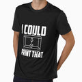 I Could Print That, Funny 3D Printing by TheReallyNiceStuff