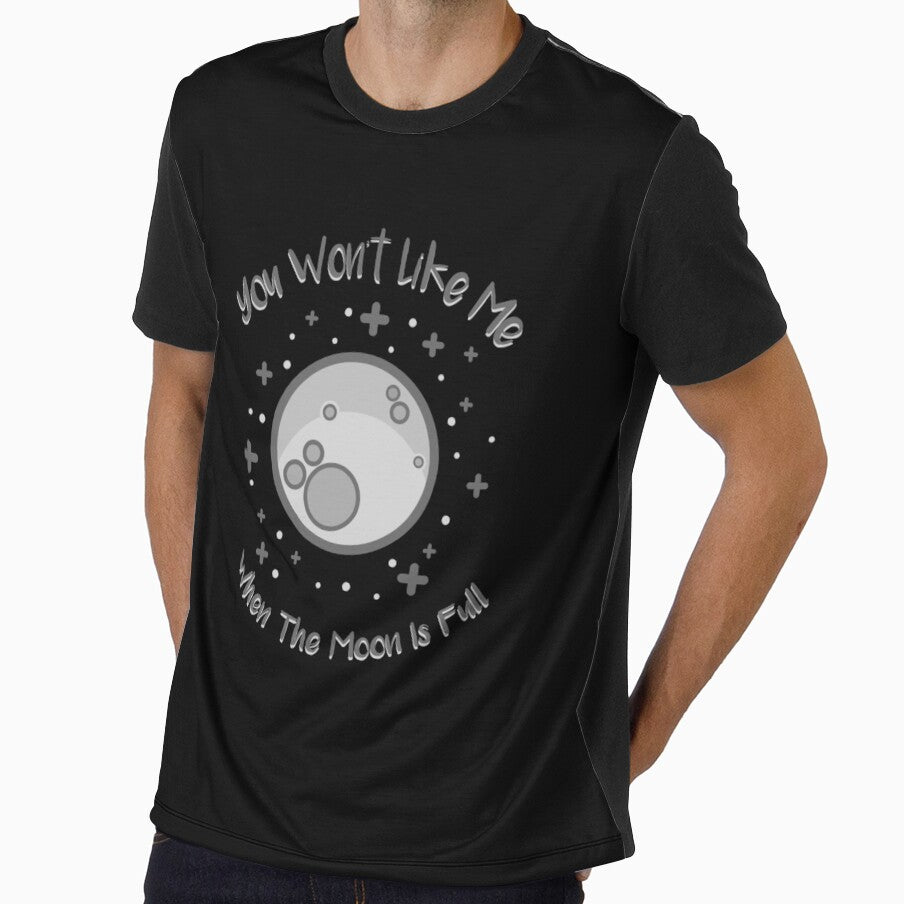 You Won't Like Me When The Moon Is Full Shirt by catcatcatlife