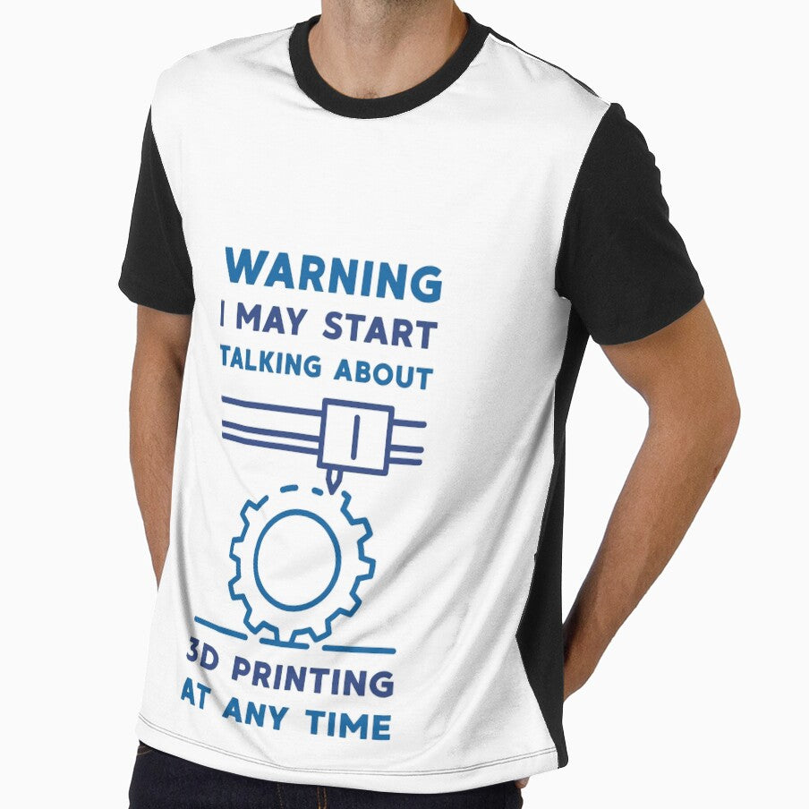 Warning I May Start Talking About 3D Printing at Any Time by venomousvector
