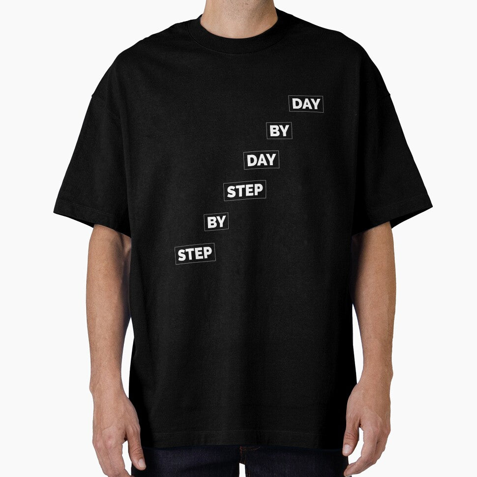 Step by step day by day. don't forget the inspirational word by danfreeze