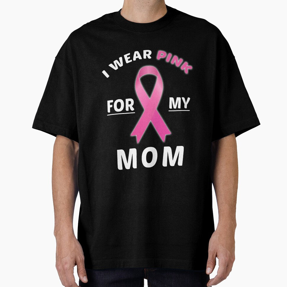 I Wear Pink For My Mom Breast Cancer Awareness T-Shirt by AllStarMerch