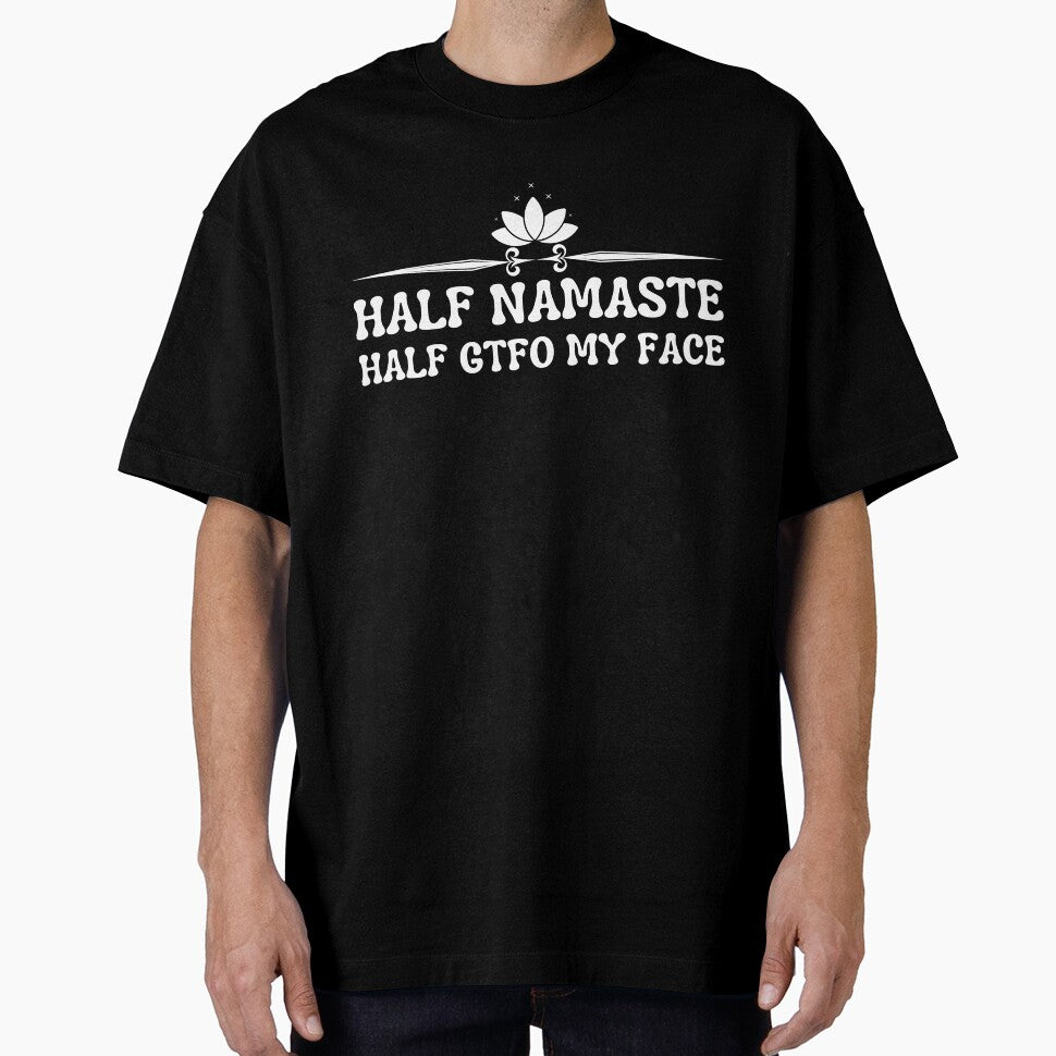 Half Namaste Half My Face - cute women saying quote - fuunny saying by PIXEcompany