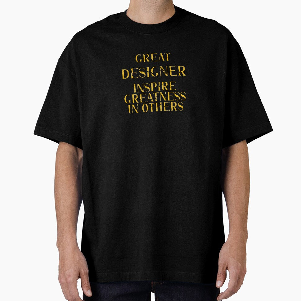 Great designer Inspire Greatness in Others - Funny designer quote gift idea For Men and Women by Mmmm3344