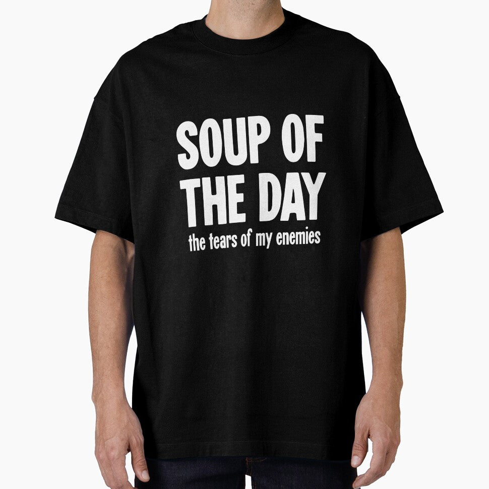 Soup of the Day: The Tears of My Enemies by Good-Looking Corpse