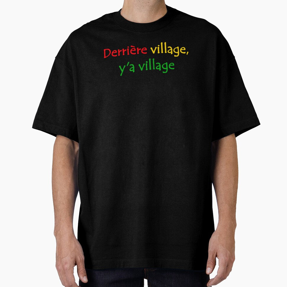 Derrière Village y'a Village  West African French Street Slang Quote by Tony Cisse