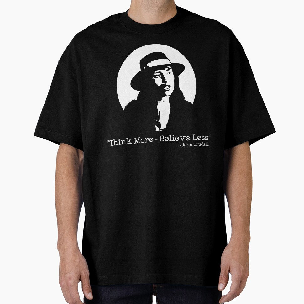John Trudell Quote Think More Believe Less by The Fonsecastein Shop
