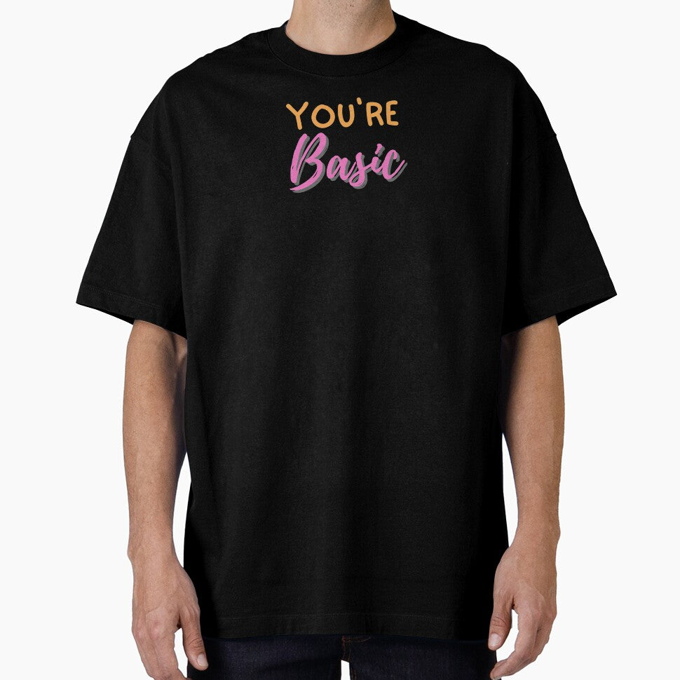 You're Basic | Basic by Flow-Store