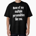 None Of My Multiple Personalities Like You by Good-Looking Corpse