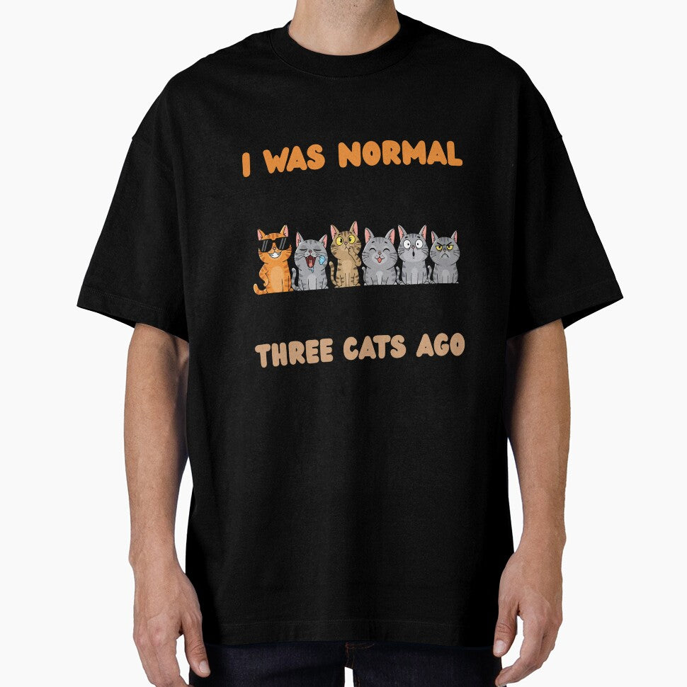 I was normal three cats ago by The Desert Rose Designs