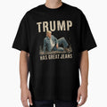 Trump Has Great Jeans Funny Casual Wear Humor by iam8lu3