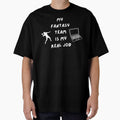 My Fantasy Team is My Real Job - Fantasy Football by JapplesBrewer