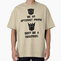 Be an Optimist Prime, don't be a Negatron! by nickwho