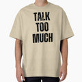 Talk Too Much | Sarcastic Humor Design by Too Real Co by TooRealCo