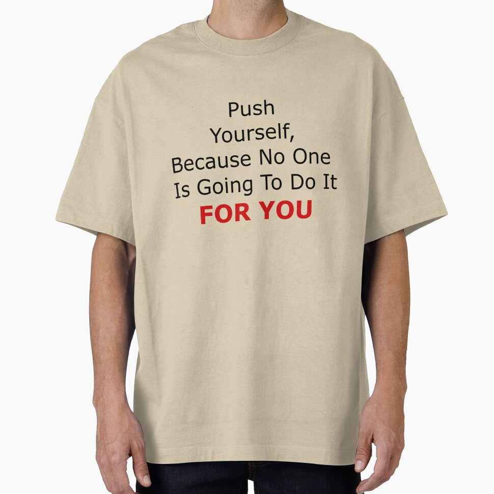 Push Yourself Because on one is going to do it FOR YOU | Motivational Quote for work by rajputdhavals