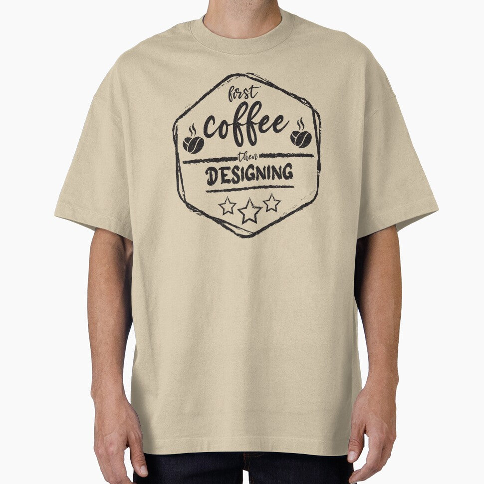 First Coffee Then designing - Funny designing quote gift idea For Men and Women by Mmmm3344