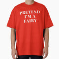 Pretend I'm A Fairy I Love Fairy Fairy Art Print Fashion Creative Logo Fairy Design Fairy Lover Gift by TeesByDesign