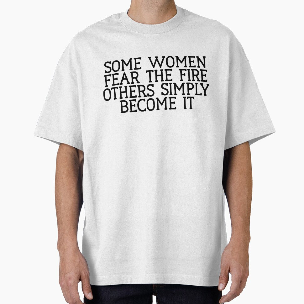 Some Women Fear The Fire Others Simple : Feminist Power by StrangeStreet