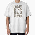 Crazy Dog Person | Funny Dog Lover Gift | Dog Mom Dog Dad by Paty S Lima