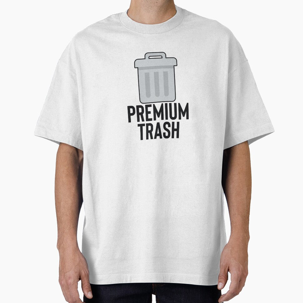 Premium Trash Great For Meme Dank Funny by StrangeStreet