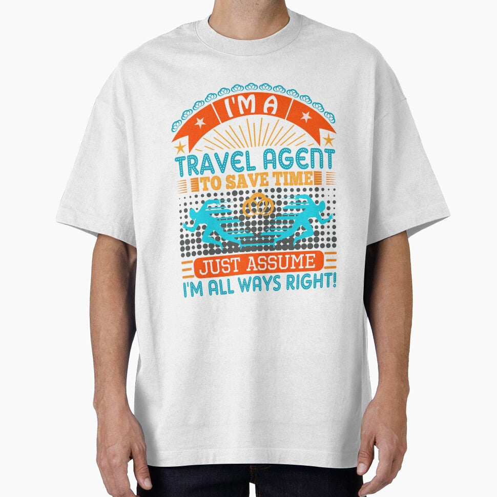 I am a Travel Agent to save time just assume i'm always right by Moremon