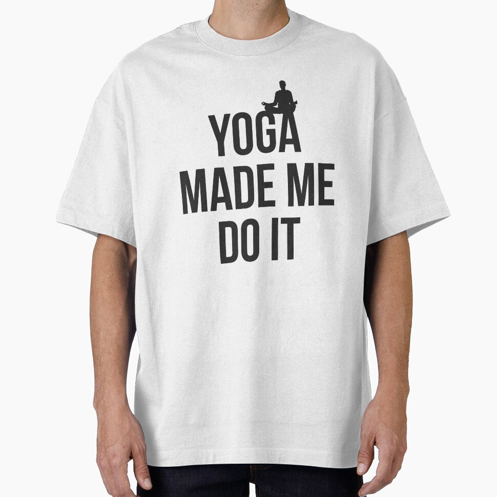 Yoga made me do it yoga lover by Tropical Blood