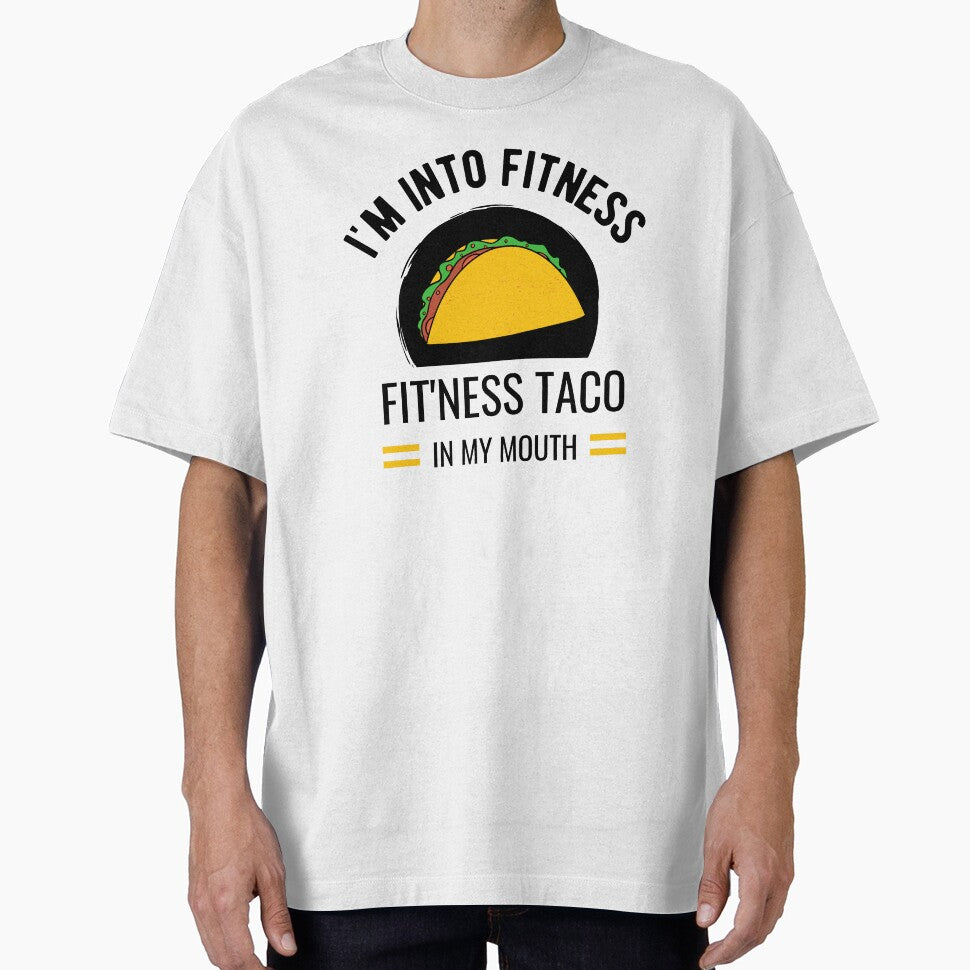 I'm Into Fitness Taco In My Mouth by momsnpops
