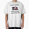 I paused my game because I forgot to pay internet bill - Text & Illustration deisgn - White text by Nemesiscrowd