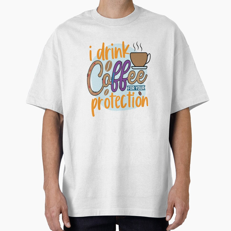 I Drink Coffee For Your Protection 2 by OliDesigns