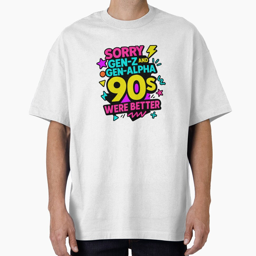 90s Kid, Sorry Gen-Z, Sorry Gen-Alpha, 1990s Gift by vibeytrendy