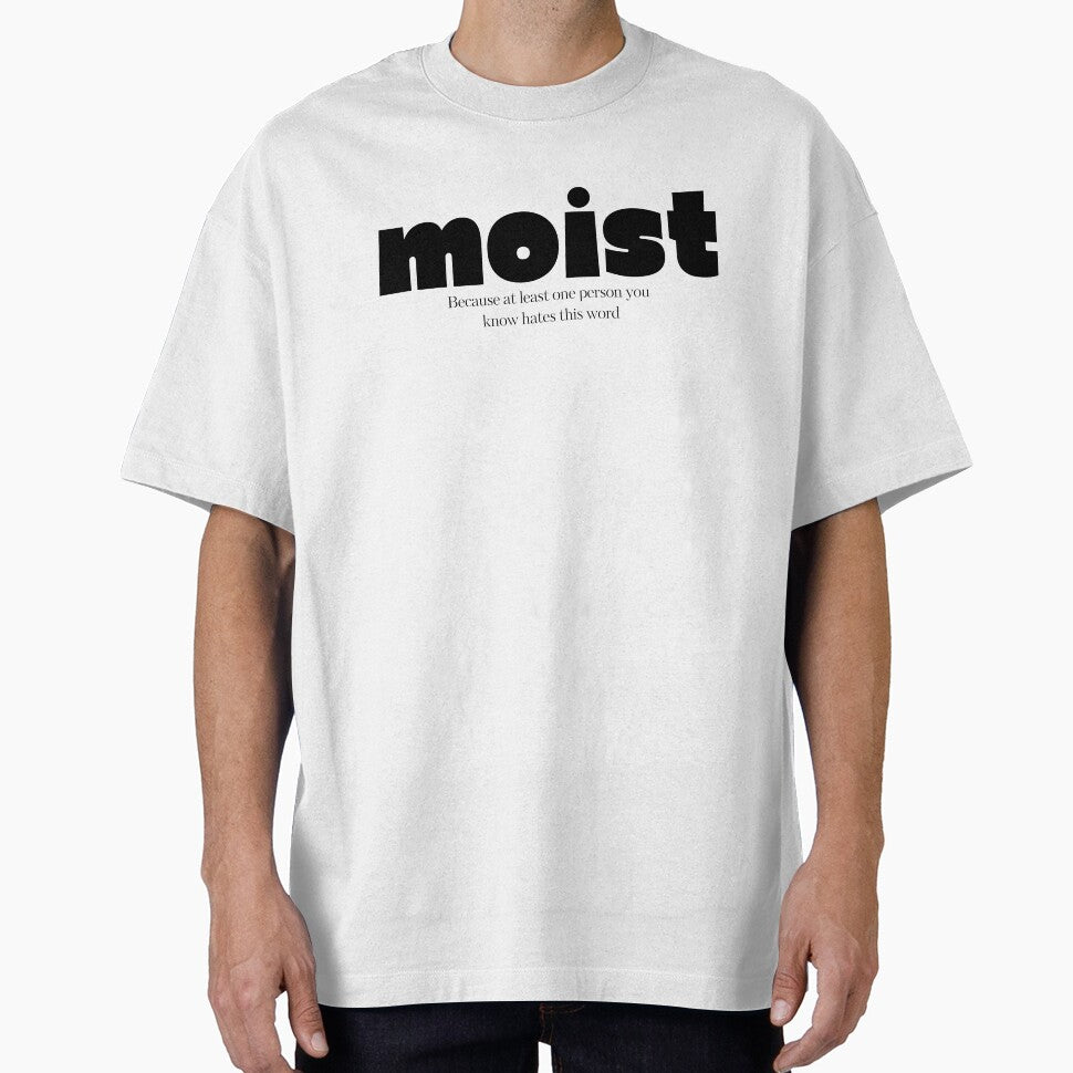 Moist- Because we all know someone who hates it! by Starlett Designs