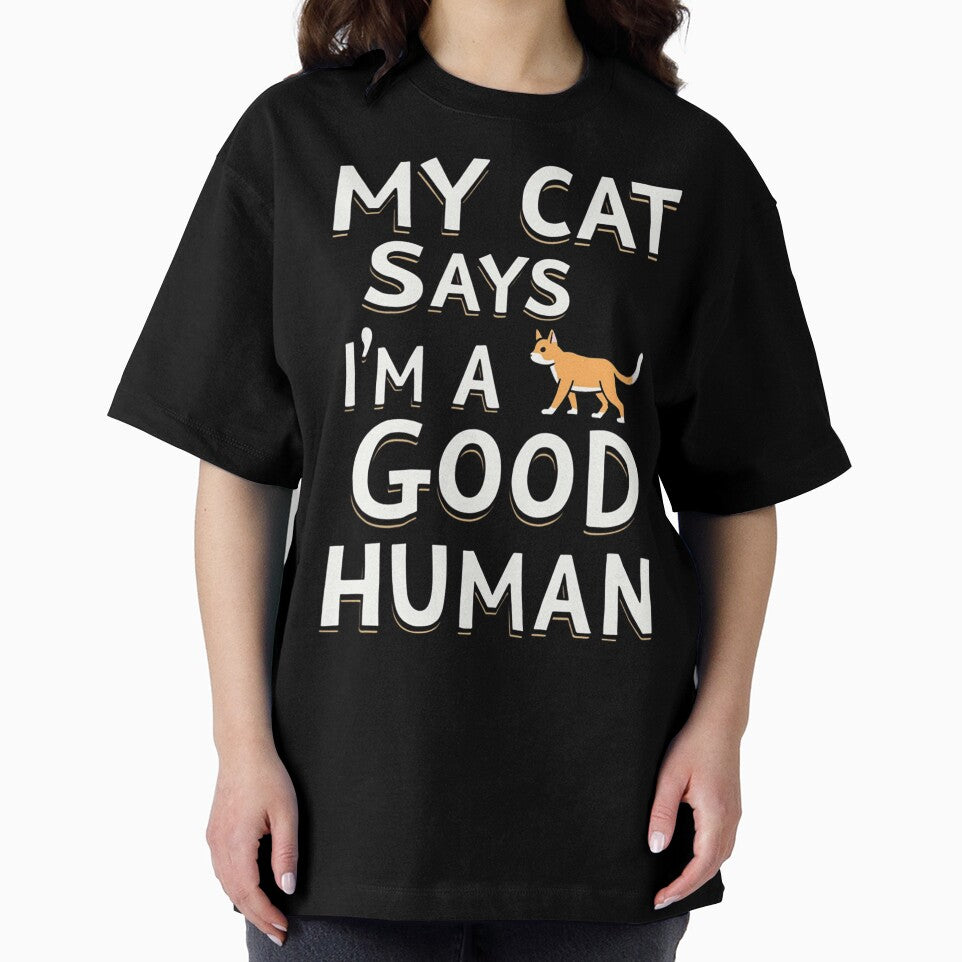 My Cat Says I’m A Good Human by PerkzPrints