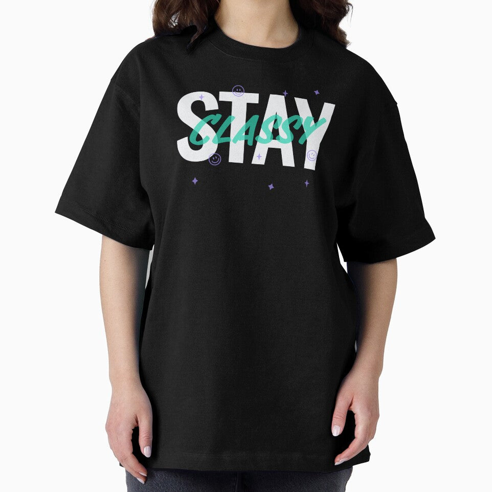 Stay Classy by TeeDawgDesigns