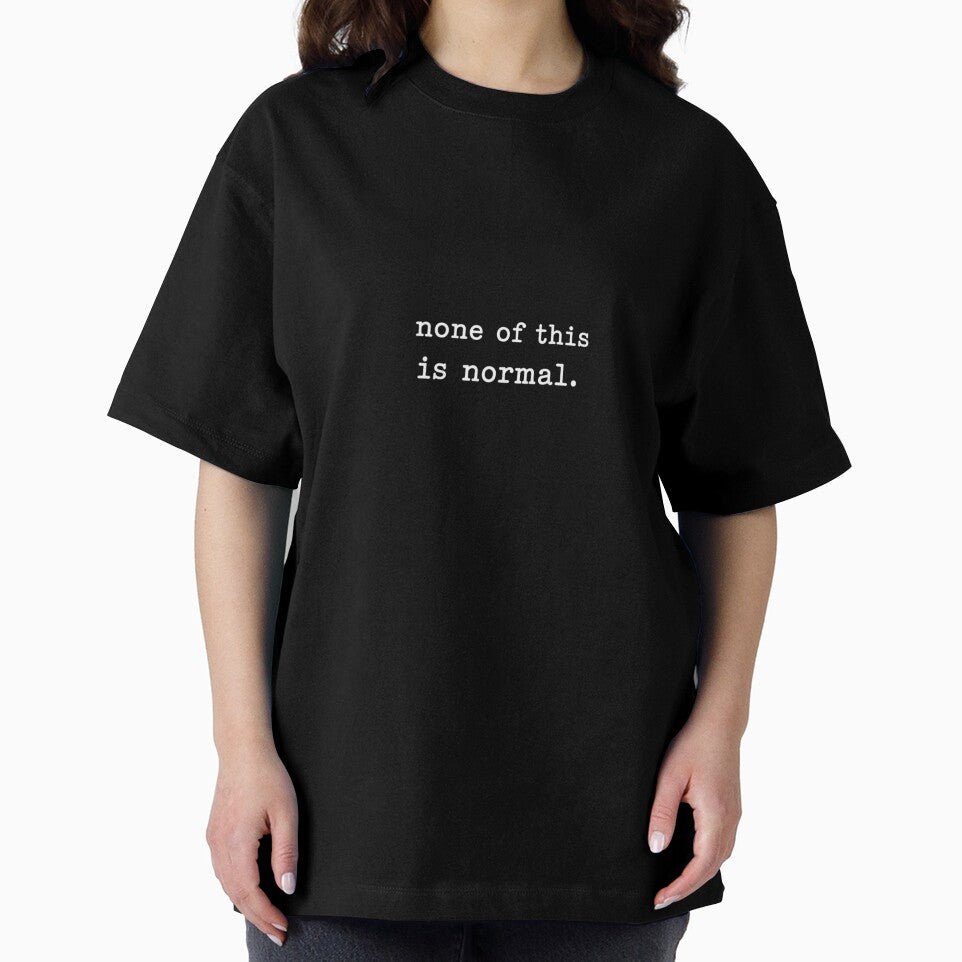 None Of This Is Normal Minimalist Typewriter Sarcastic Quote by LeoBechs