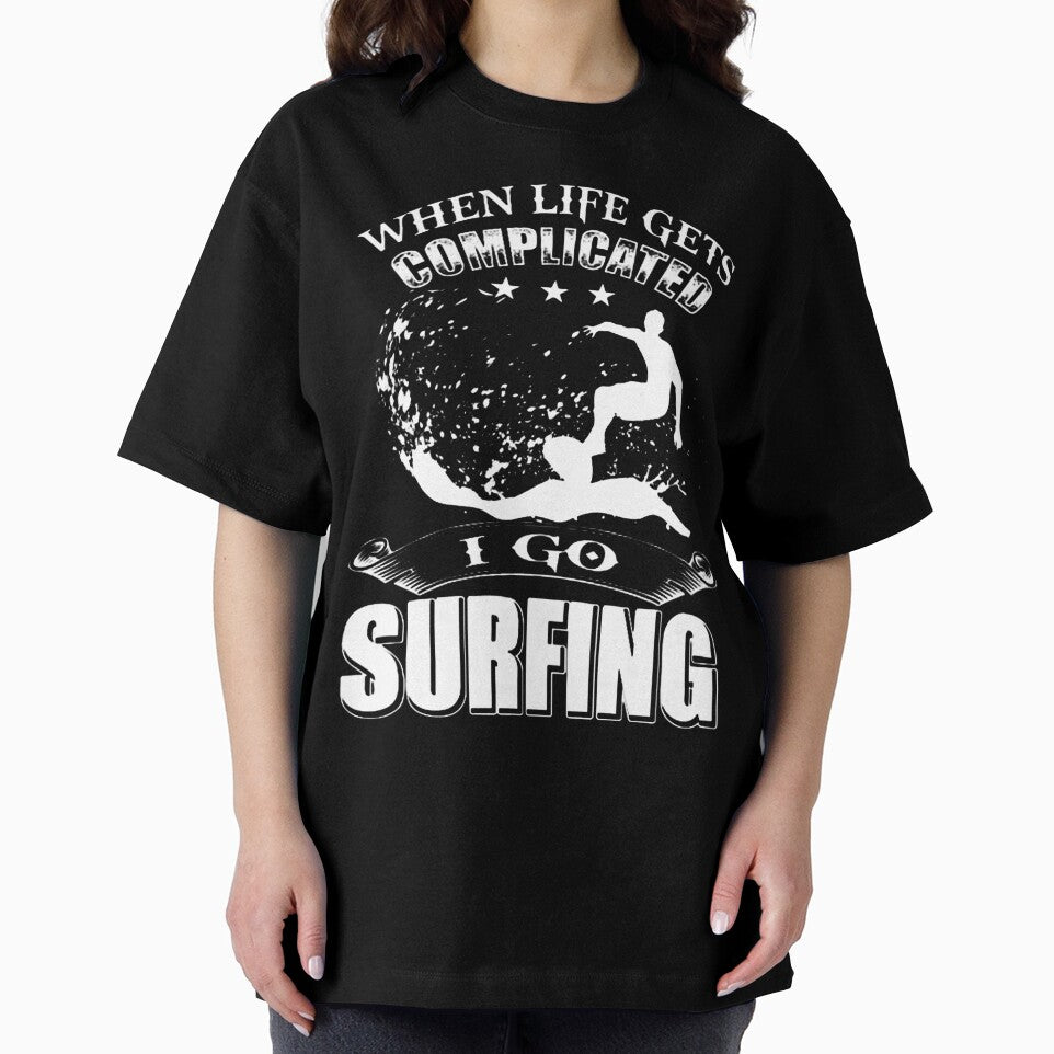 When Life Gets Complicated, I Go Surfing by GeniusDesignArt